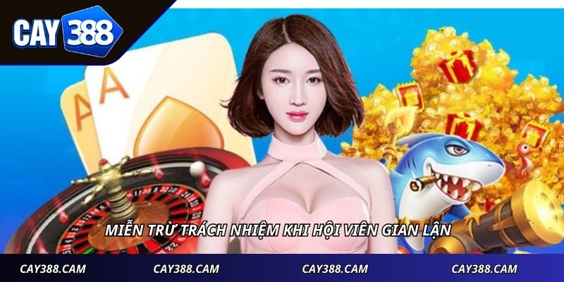 Miễn trừ trách nhiệm khi hội viên gian lận