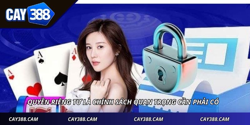 Quyền riêng tư là chính sách quan trọng cần phải có
