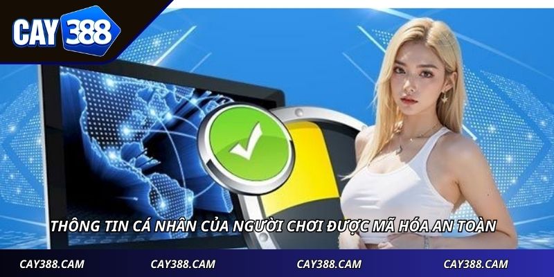 Thông tin cá nhân của người chơi được mã hóa an toàn