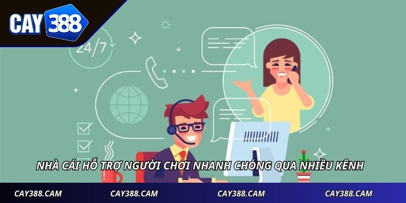 Nhà cái hỗ trợ người chơi nhanh chóng qua nhiều kênh