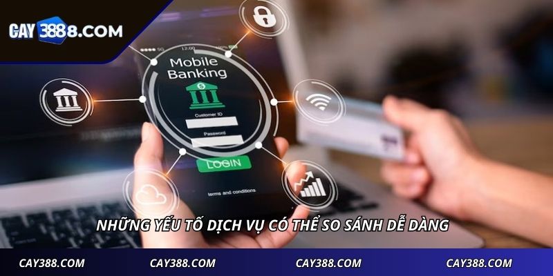 Những yếu tố dịch vụ có thể so sánh dễ dàng